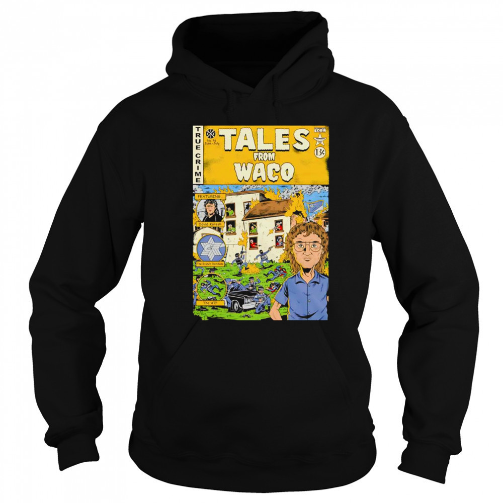 Tales from Waco shirt Hoodie
