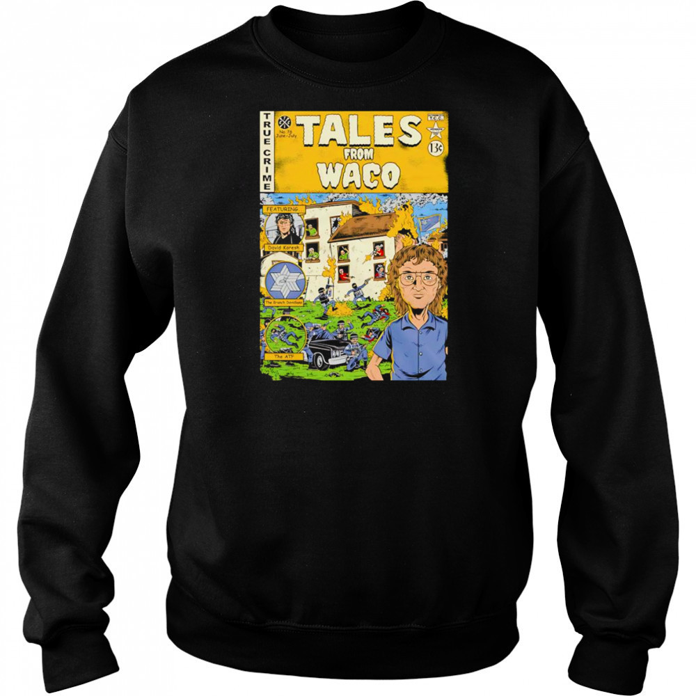 Tales from Waco shirt Sweatshirt