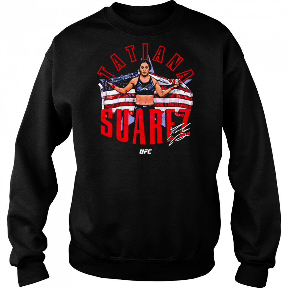 Tatiana Suarez Ufc Fighter American Flag shirt Sweatshirt