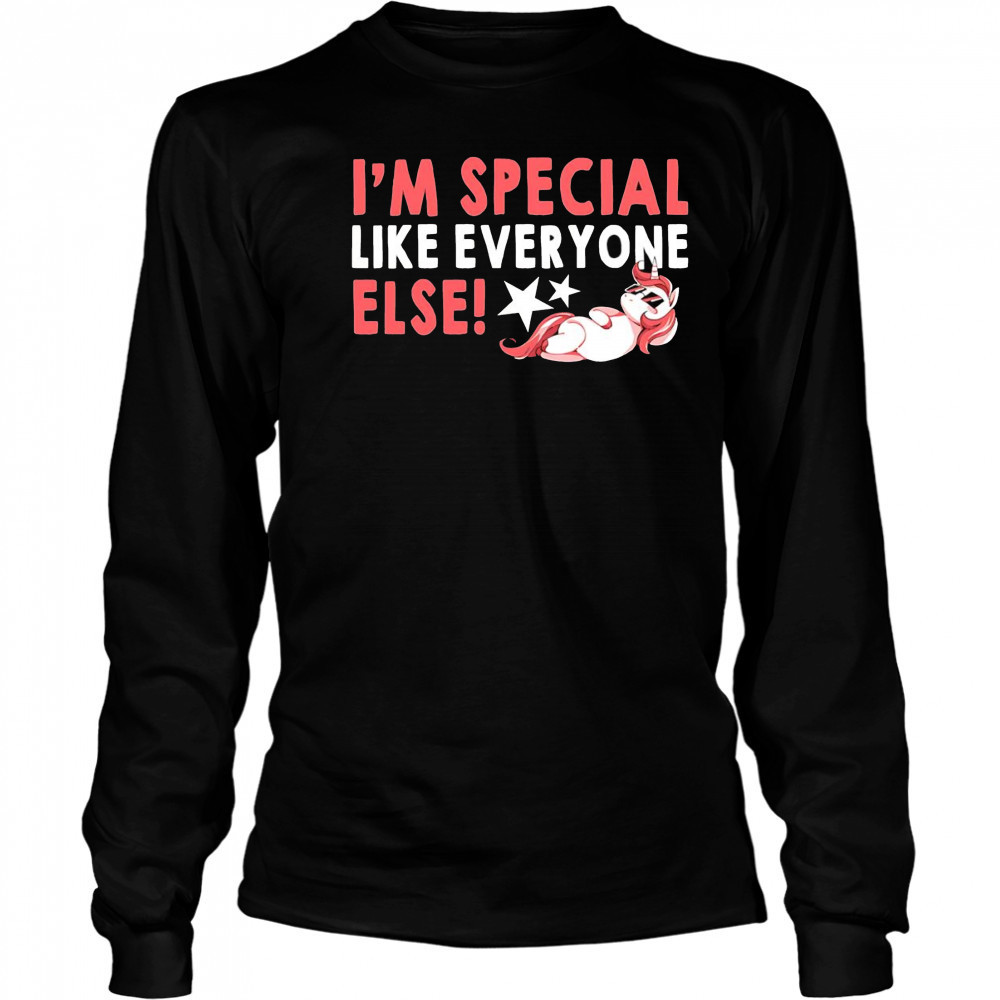 Unicorn I’m special like everyone else shirt Long Sleeved