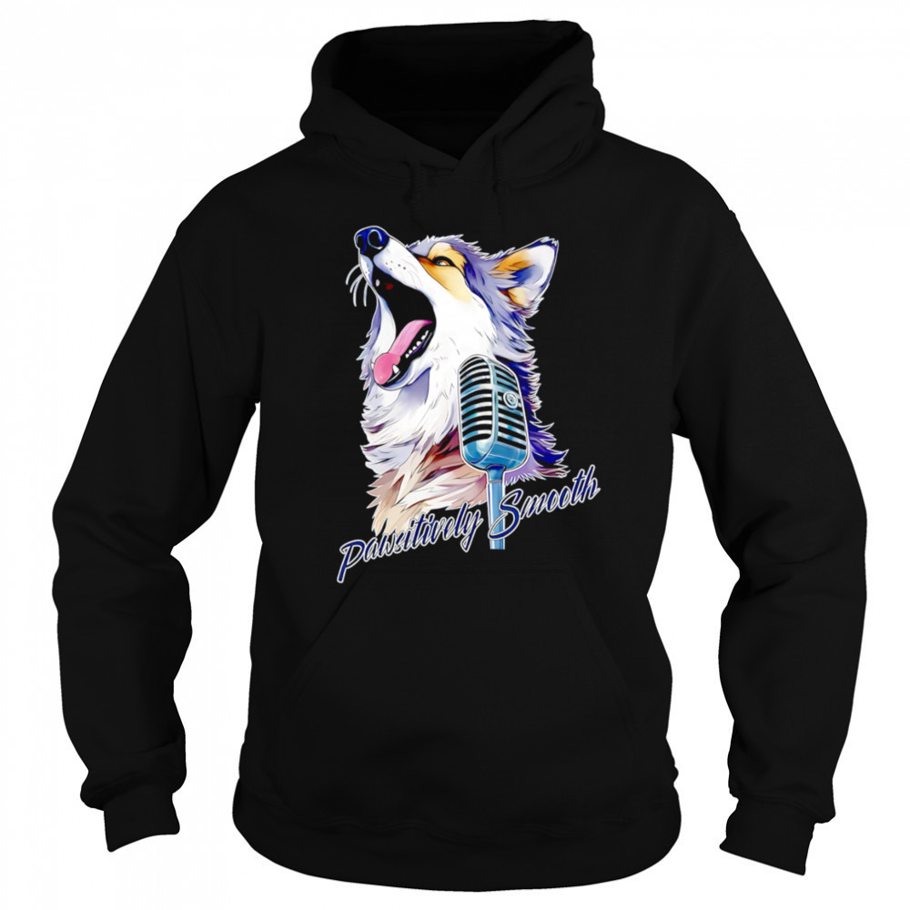 Wolf Pawsitively Smooth shirt Hoodie