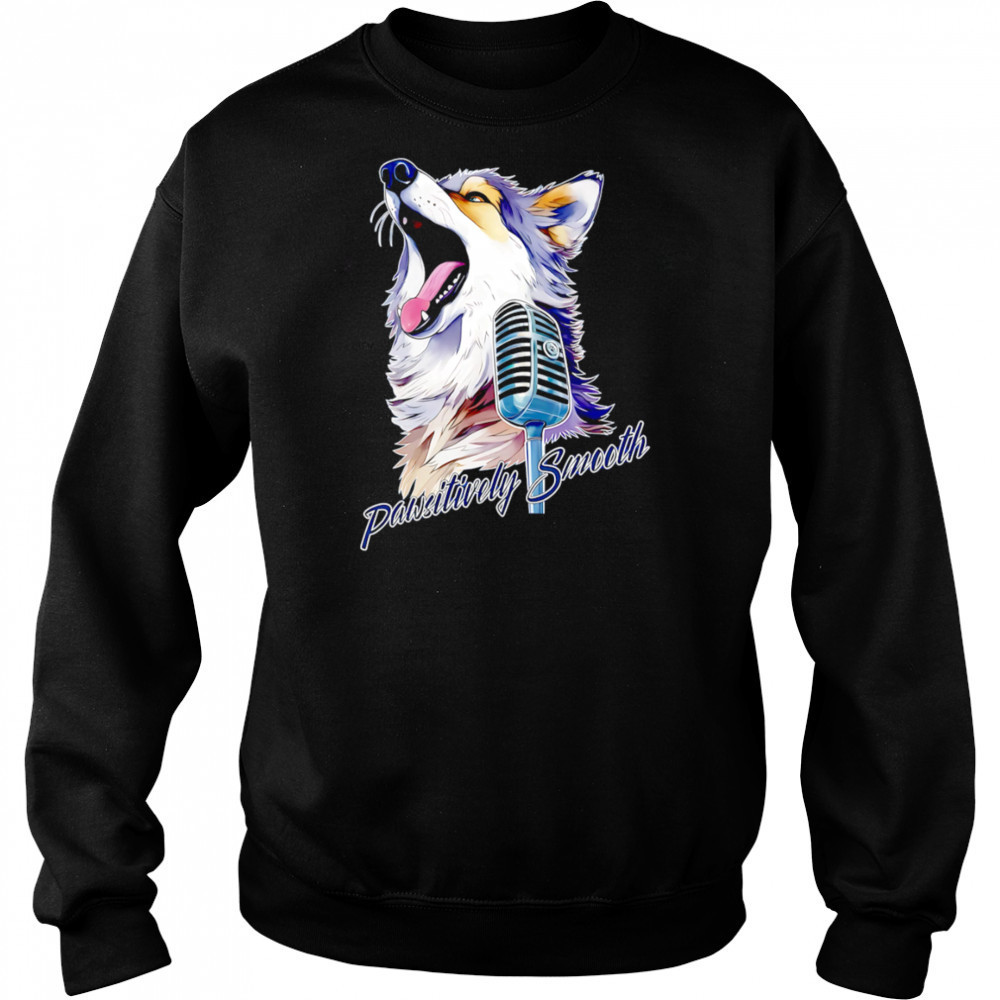 Wolf Pawsitively Smooth shirt Sweatshirt