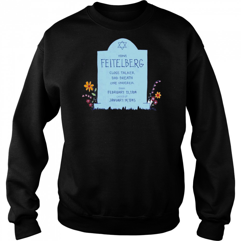 Ari Shaffir Feitelberg T-shirt Sweatshirt