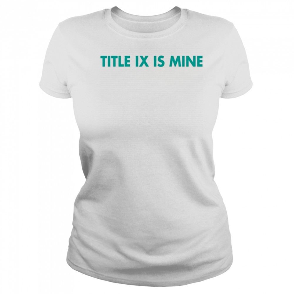 Athletics Title Ix Is Mine T Shirt Women's T-shirt
