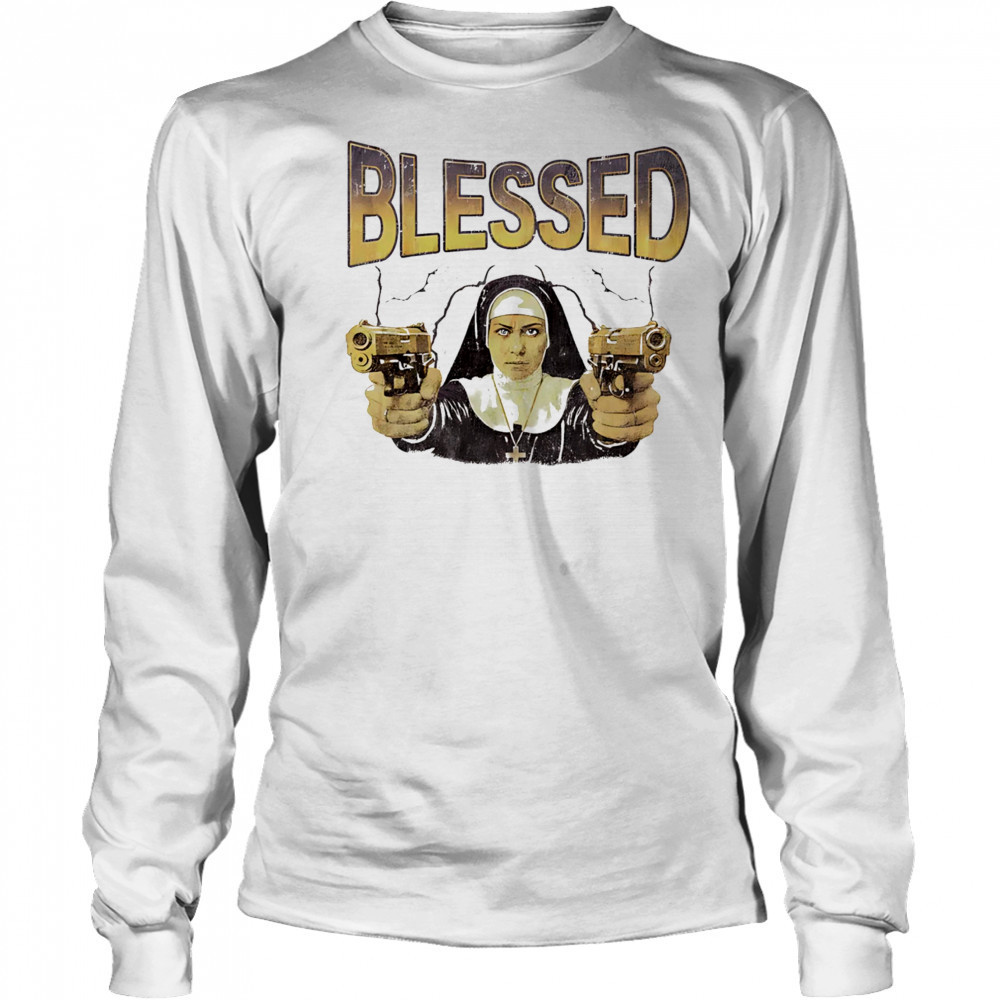 Blessed nun with gun shirt Long Sleeved