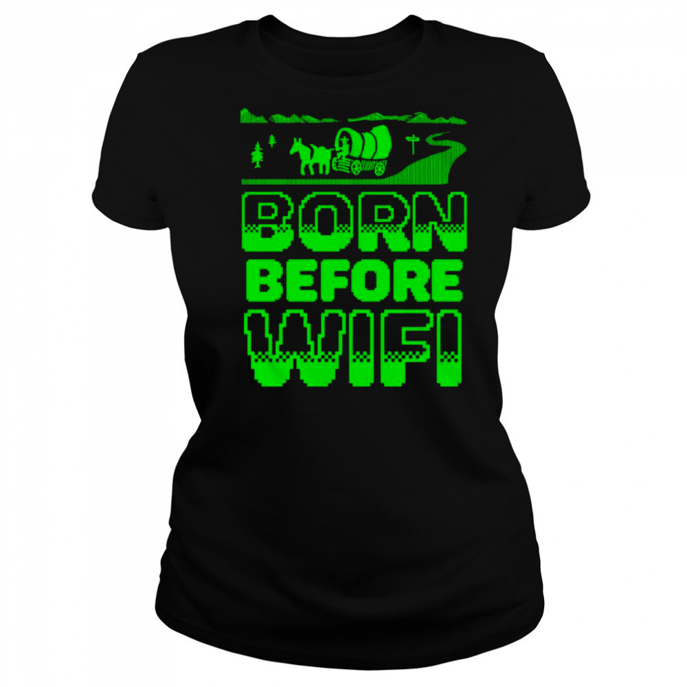 Born before wifi shirt Women's T-shirt