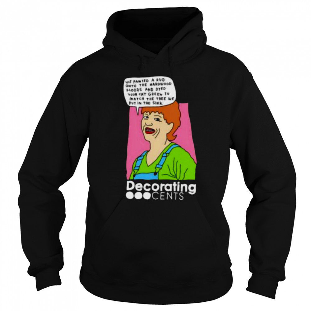 Decorating Cents we painted a rug onto the hardwood floors and dyed your cat green shirt Hoodie