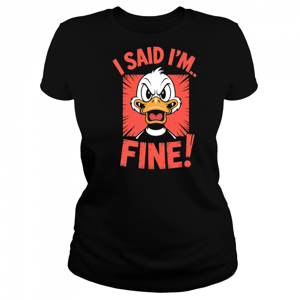 Duck I Said I’m Fine shirt Women's T-shirt