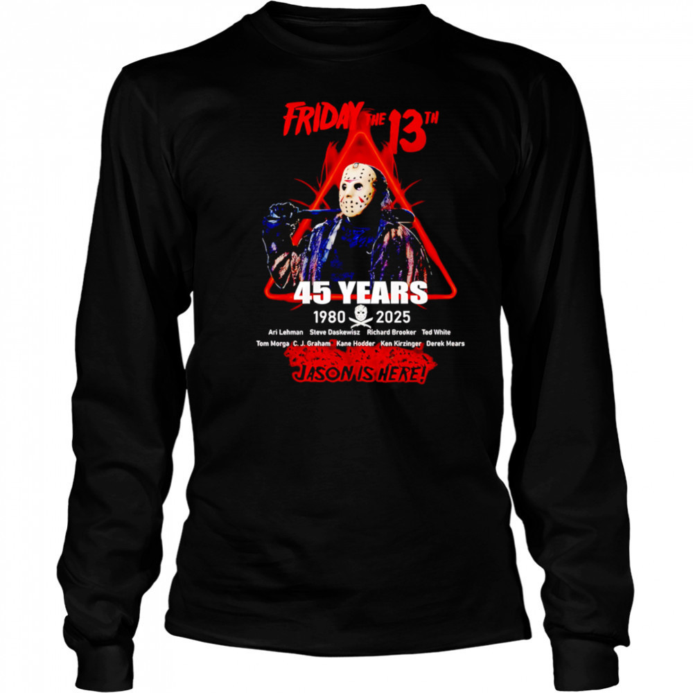 Friday The 13th 45 Years 1980-2025 Jason Is Here shirt Long Sleeved