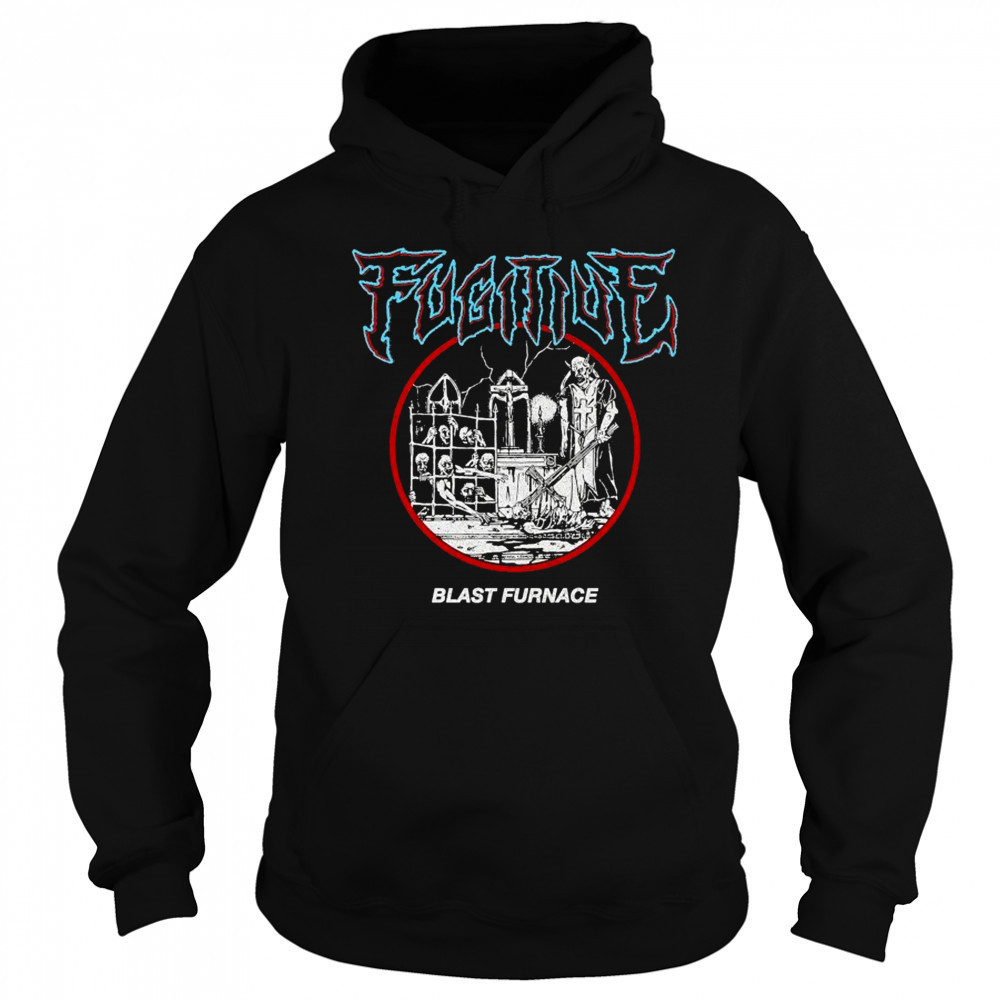 Fugitive Blast Furnace T-shirt Hoodie