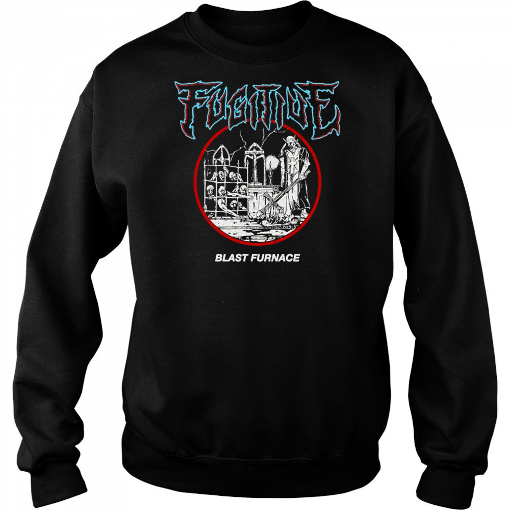 Fugitive Blast Furnace T-shirt Sweatshirt