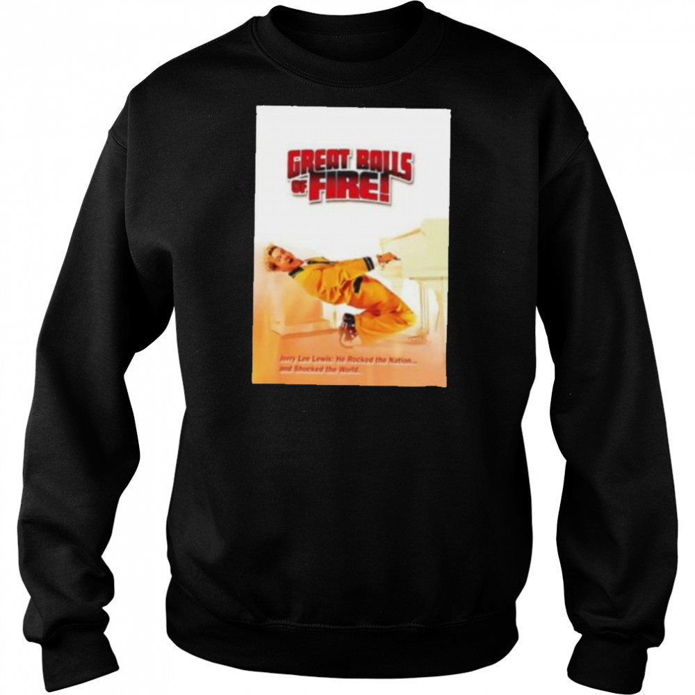 Great Balls f Fire shirt Sweatshirt