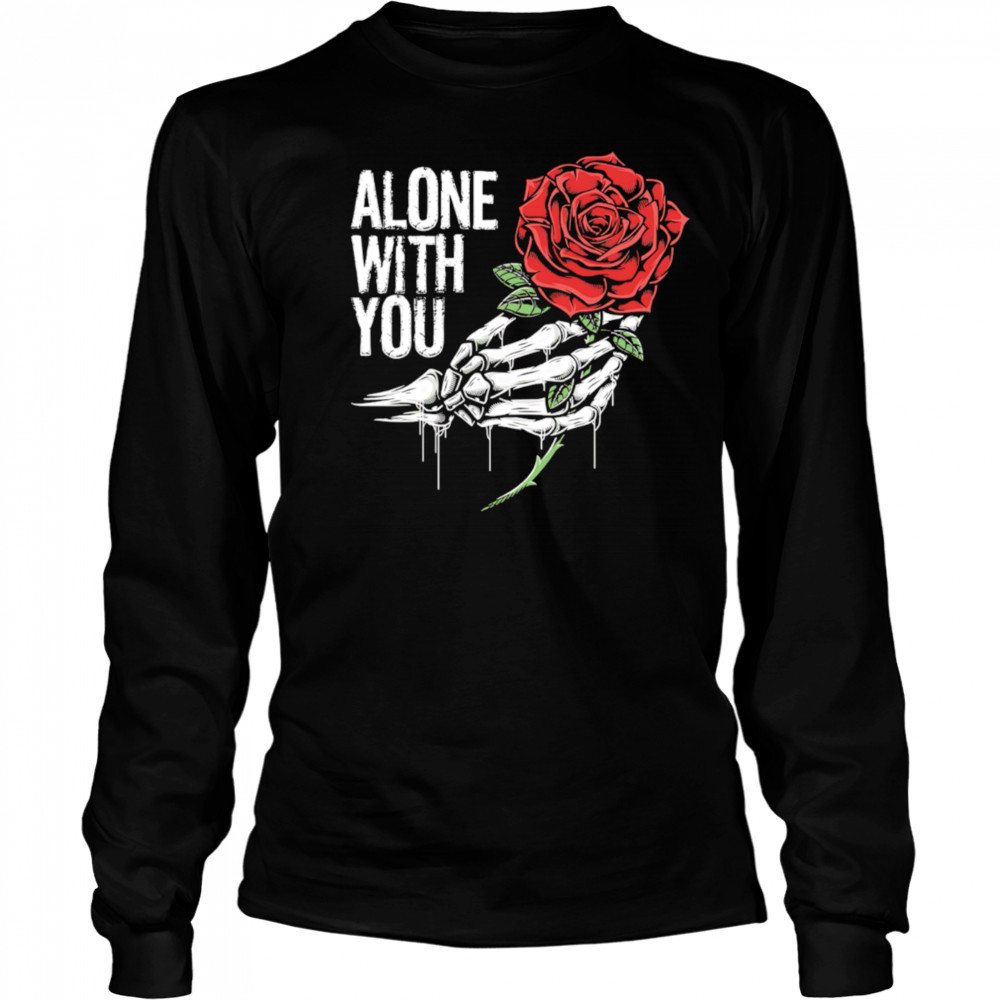 Hand roses alone with you retro shirt Long Sleeved