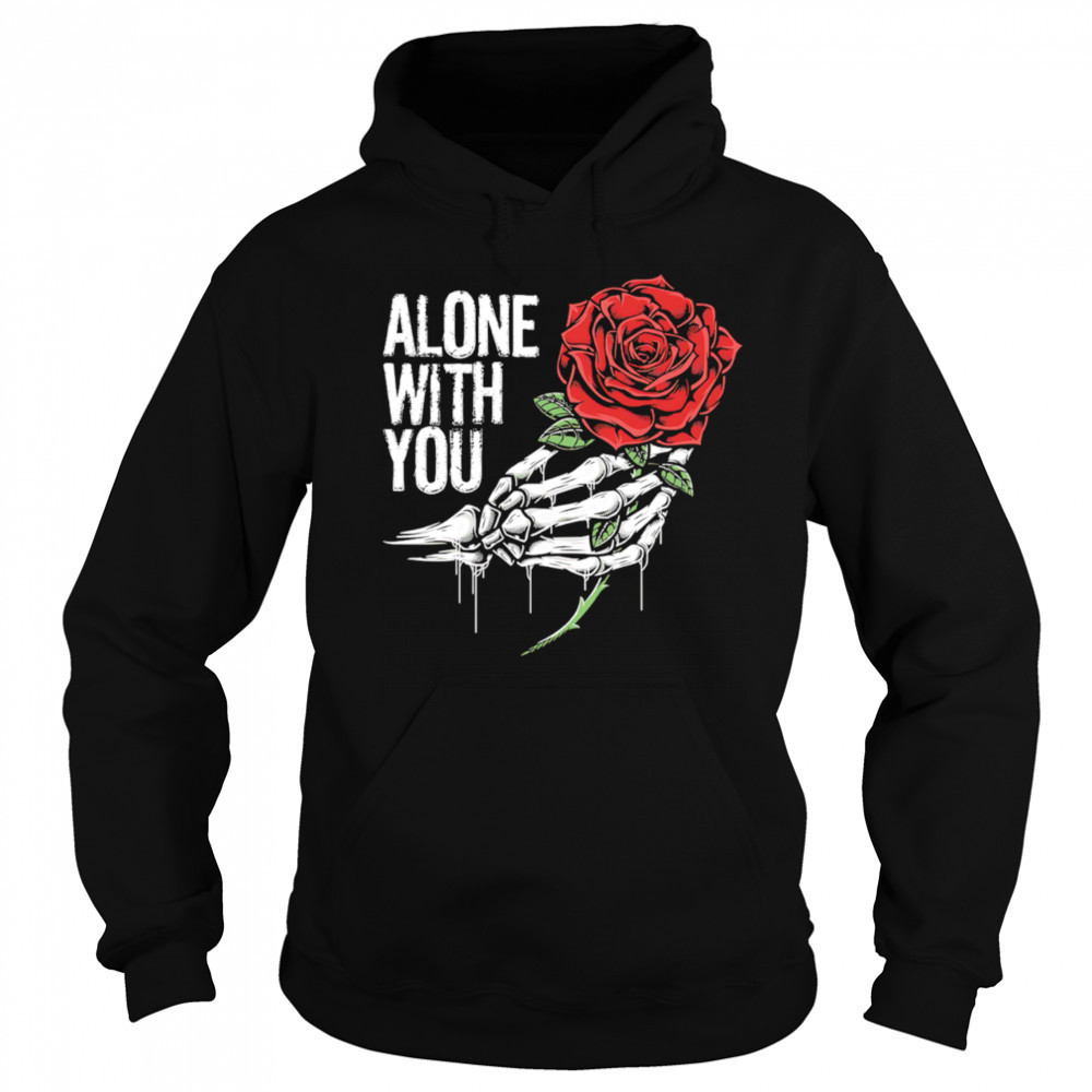 Hand roses alone with you retro shirt Hoodie