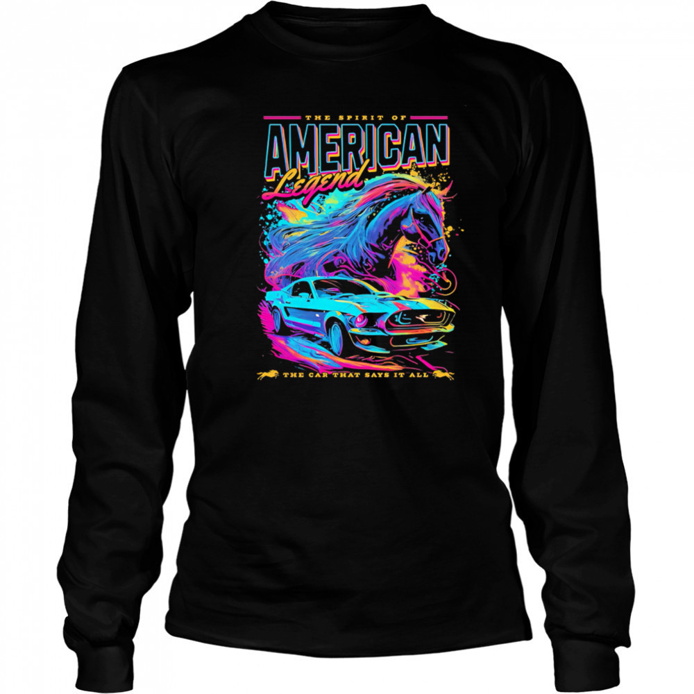 He Spirit Of American Legend the car that says it all shirt Long Sleeved