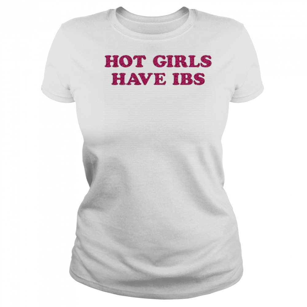 Hot Girls Have IBS T-shirt Women's T-shirt