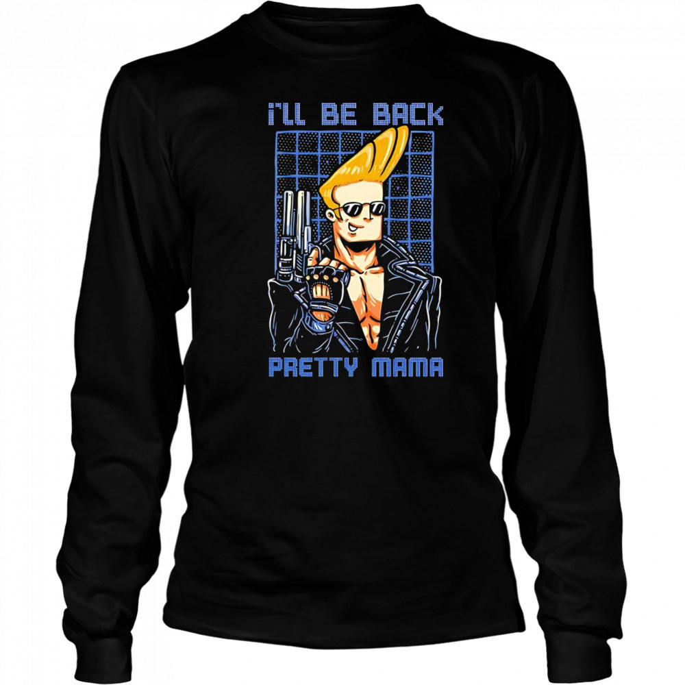 I’ll be back pretty mama Johnny Bravo and Terminator shirt Long Sleeved