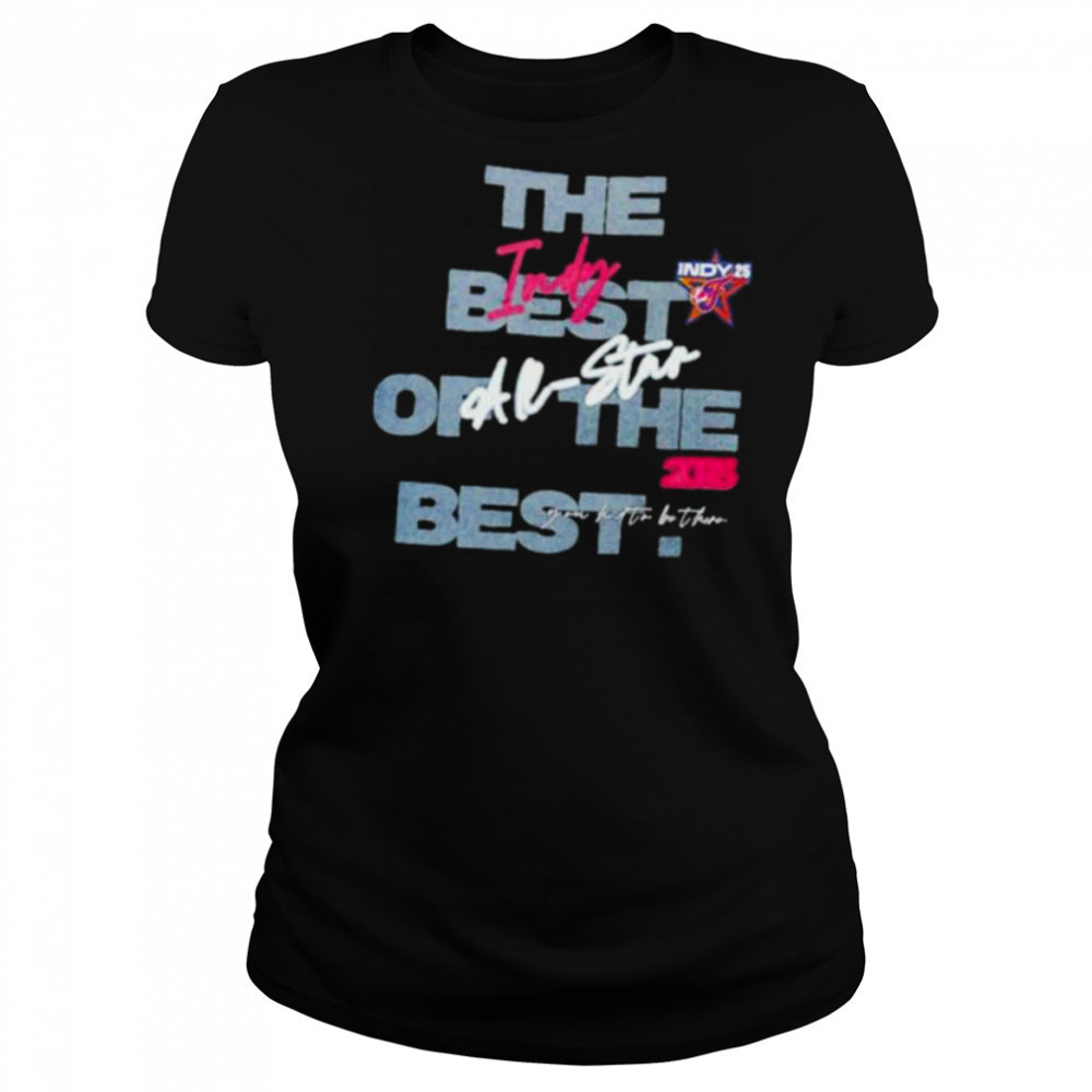 Indiana Fever All Star 2025 INDY Best in Indy the best of the best shirt Women's T-shirt