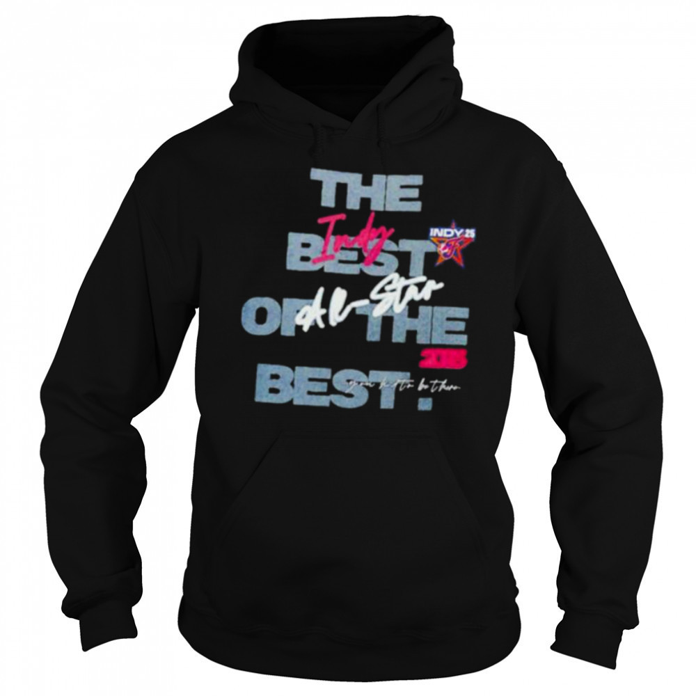 Indiana Fever All Star 2025 INDY Best in Indy the best of the best shirt Hoodie