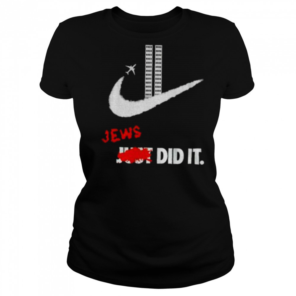 Jews Did It Nike logo September 11 attacks shirt Women's T-shirt