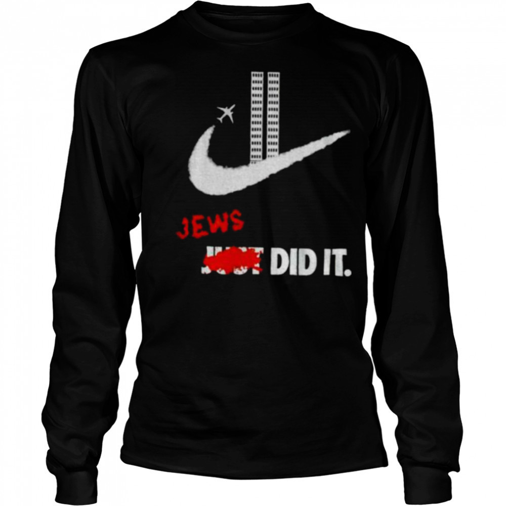 Jews Did It Nike logo September 11 attacks shirt Long Sleeved