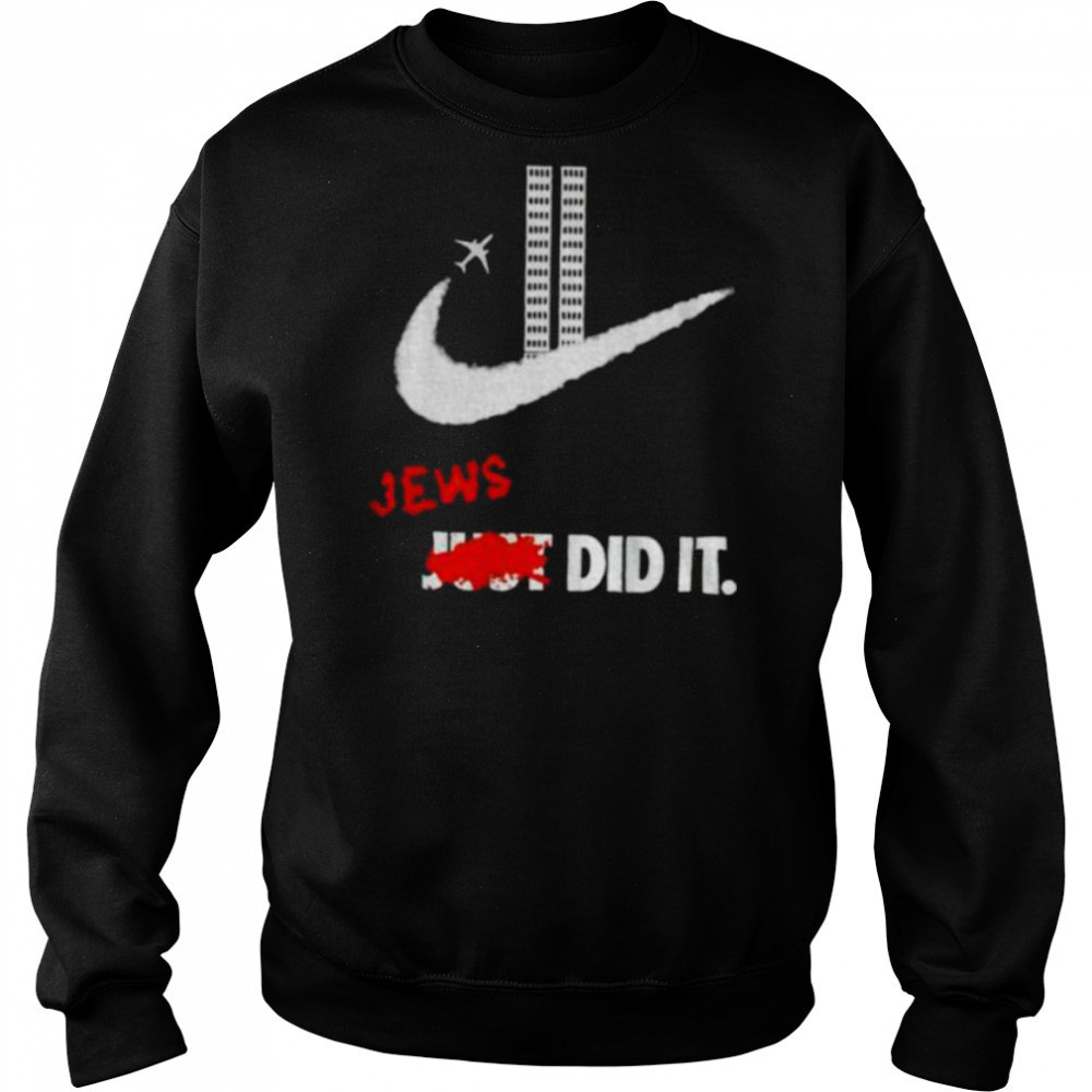 Jews Did It Nike logo September 11 attacks shirt Sweatshirt