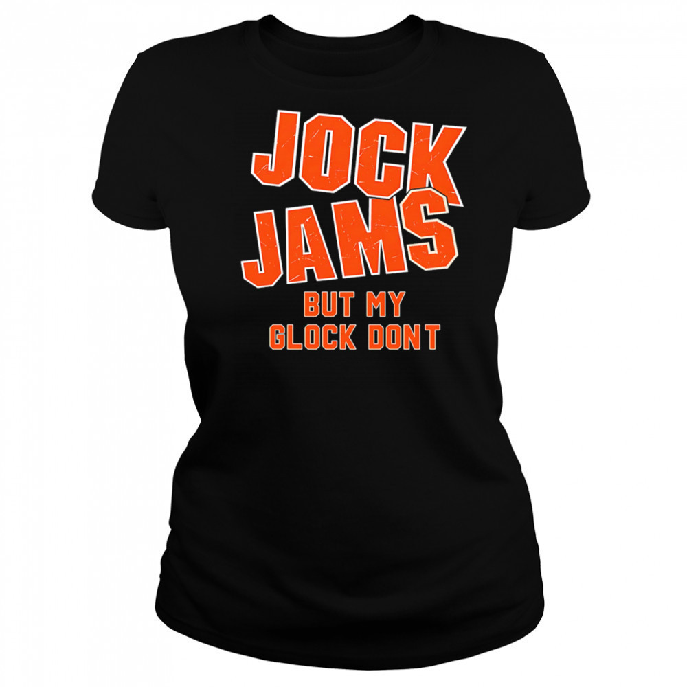 Jock Jams But My Glock Don’t shirt Women's T-shirt