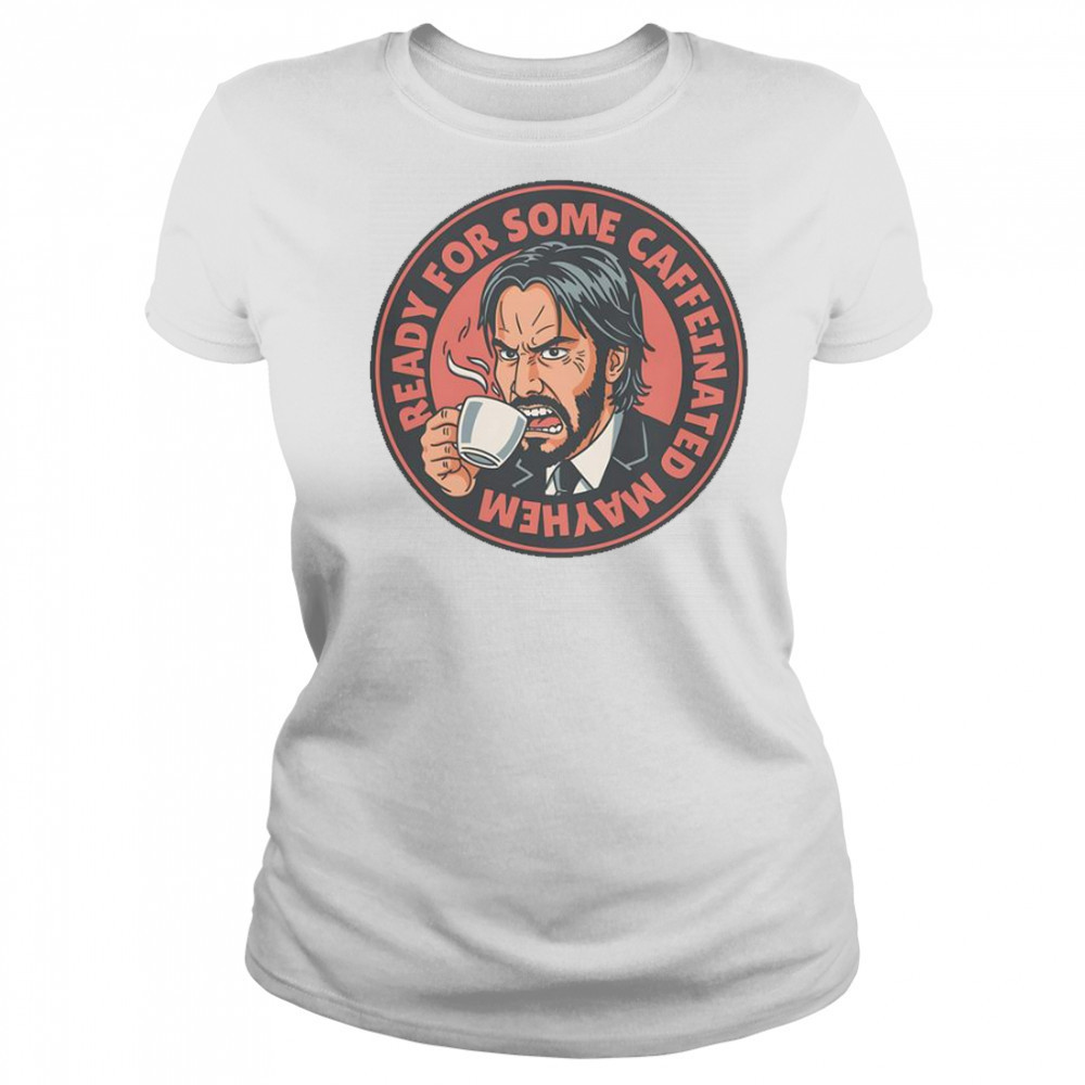 John Wick Caffeinated Mayhem T-Shirt Women's T-shirt