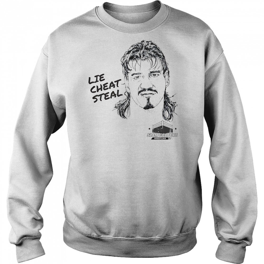 Lie cheat steal shirt Sweatshirt