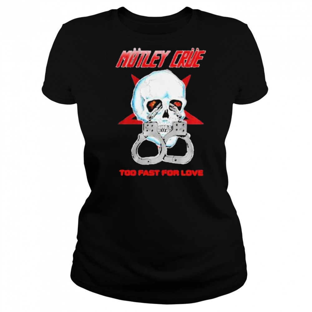 Motley Crue Too Fast Love Skull Shirt Women's T-shirt