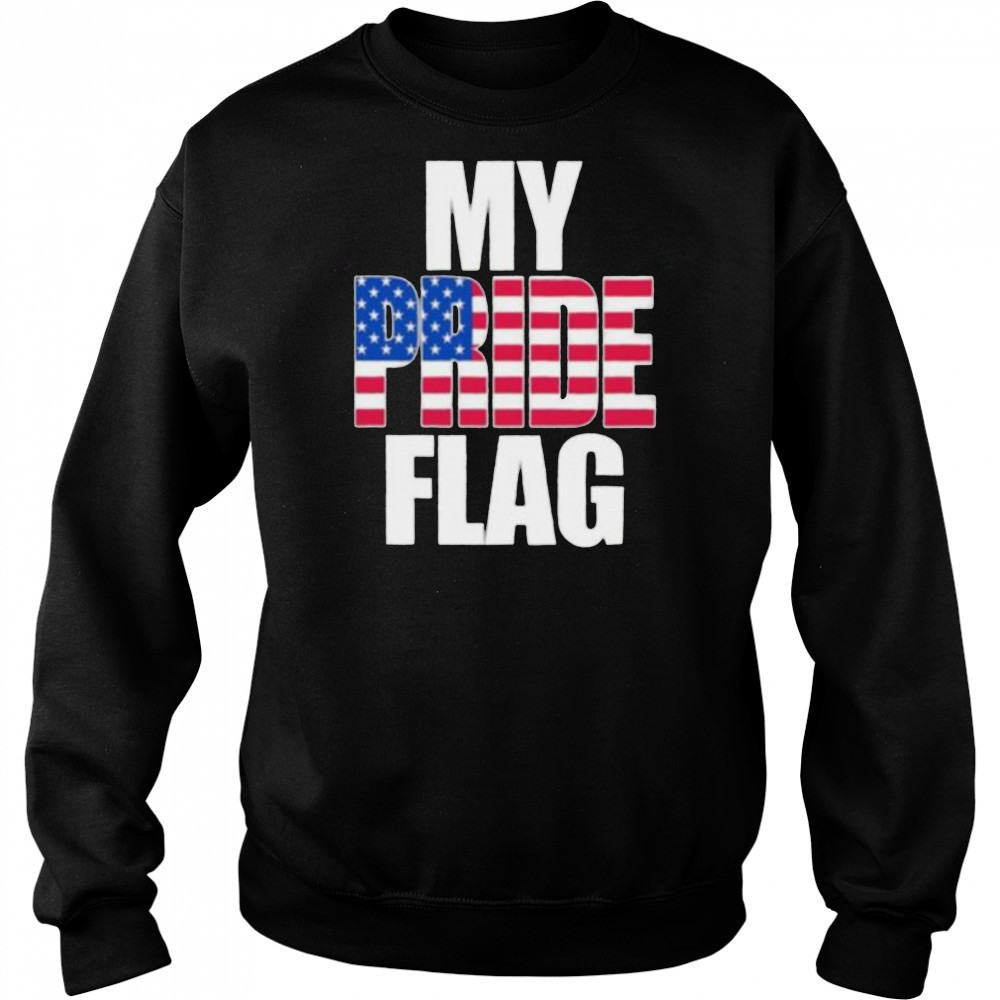 My pride flag shirt Sweatshirt