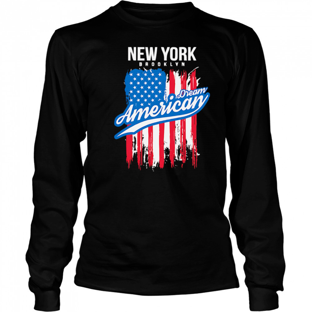New York Brooklyn Dream American Flag shirt Long Sleeved