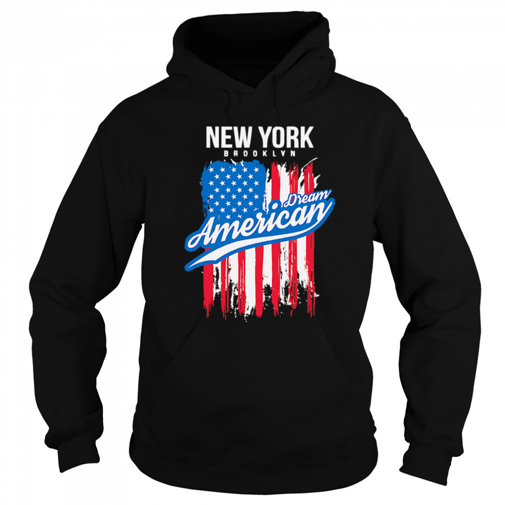 New York Brooklyn Dream American Flag shirt Hoodie