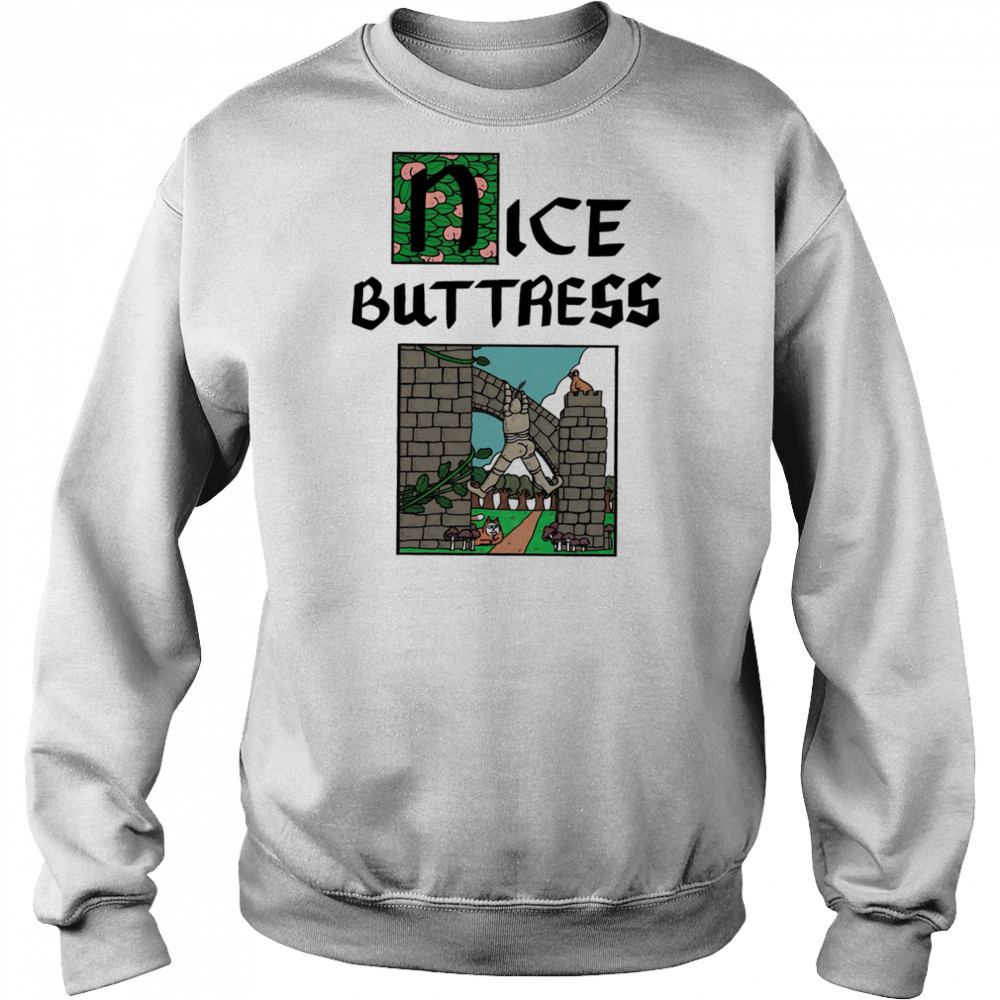 Nice buttress shirt Sweatshirt