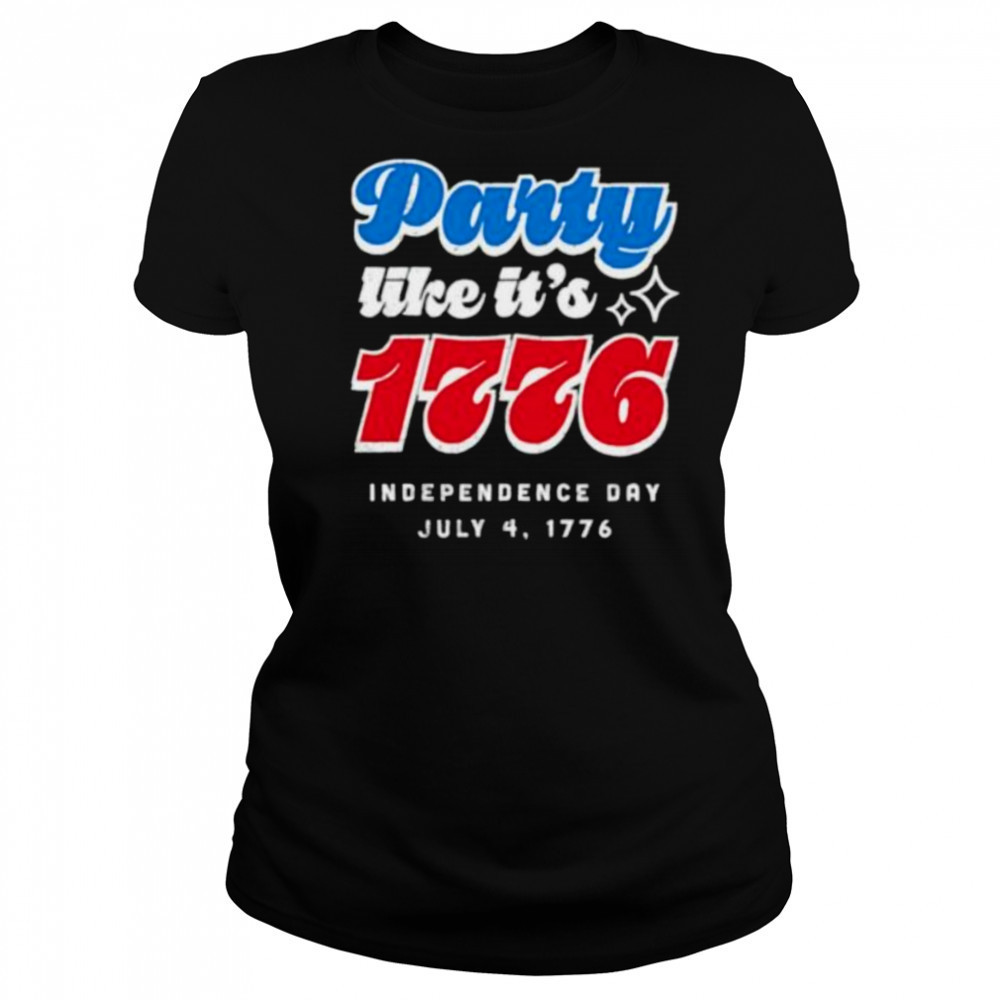 Party like it’s 1776 Independence Day Fourth of July shirt Women's T-shirt