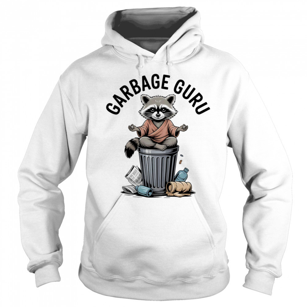 Raccoon Garbage Guru shirt Hoodie