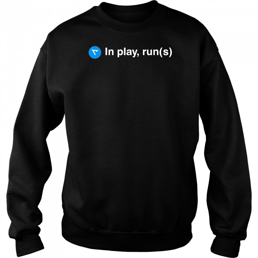 Real Sports In Play Runs T-shirt Sweatshirt