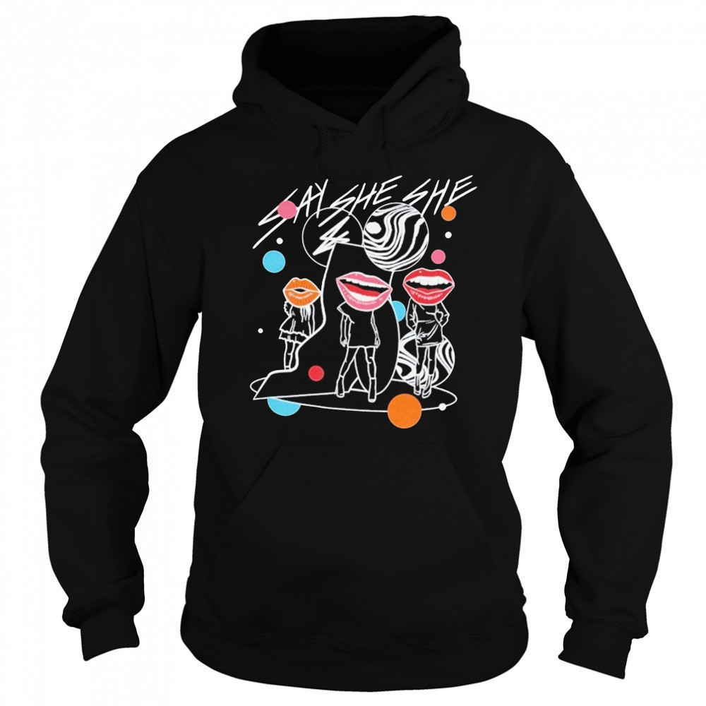 Say She She Questions T-shirt Hoodie