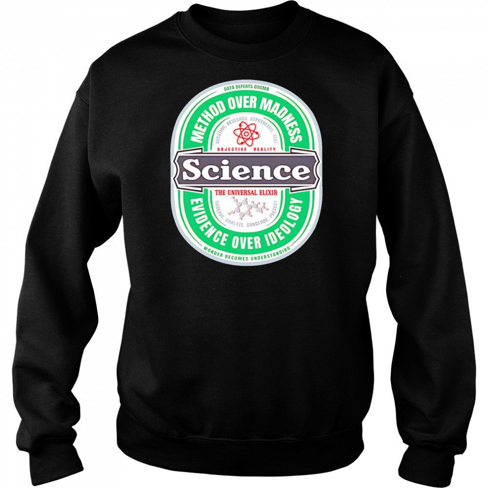 Science The Universal Elixir shirt Sweatshirt