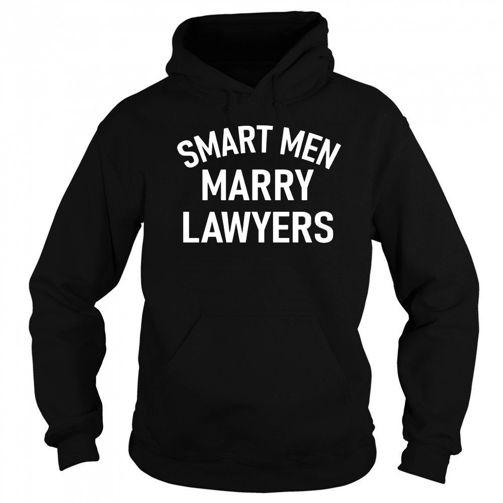 Smart men marry lawyers shirt Hoodie
