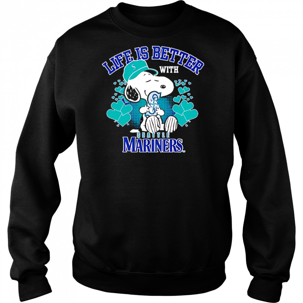 Snoopy Life is better with Mariners shirt Sweatshirt