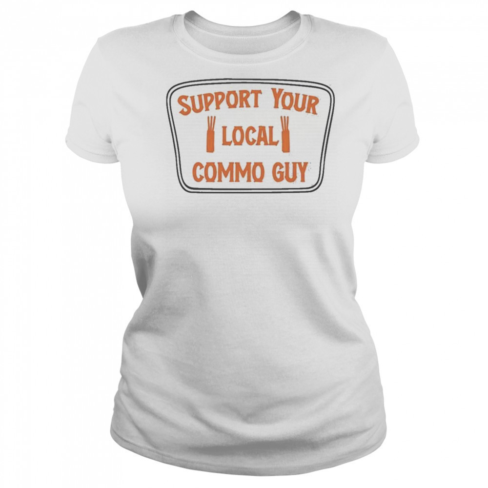 Support Your Local Commo Guy T-shirt Women's T-shirt