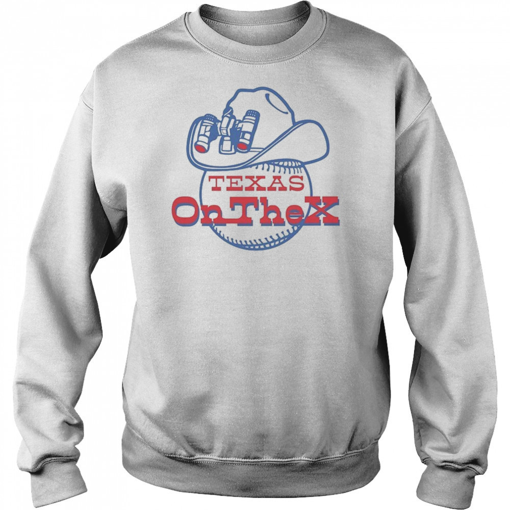 Texas Rangers On The X T-shirt Sweatshirt