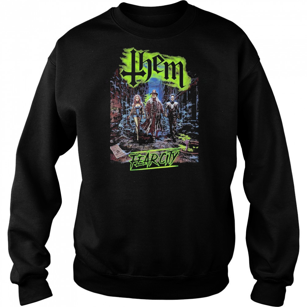 Them Fear City T-shirt Sweatshirt