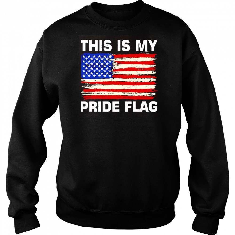 This is my Pride flag USA shirt Sweatshirt