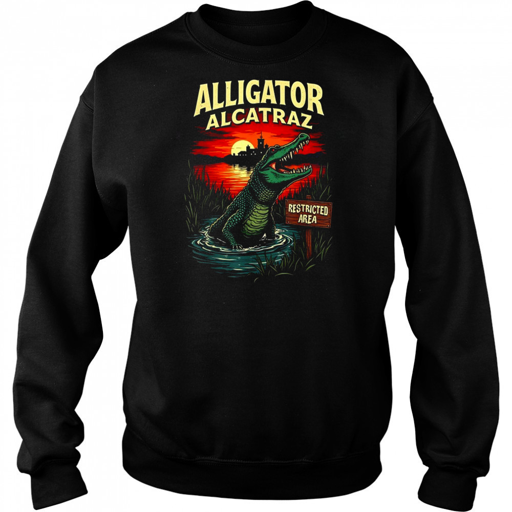 Alligator Alcatraz Restricted Area T-Shirt Sweatshirt
