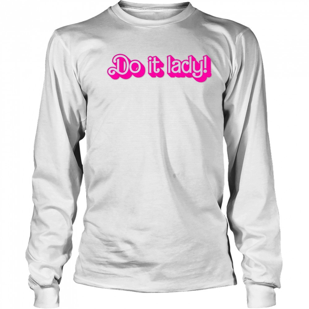 Barbie Do It Lady! T-Shirt Long Sleeved