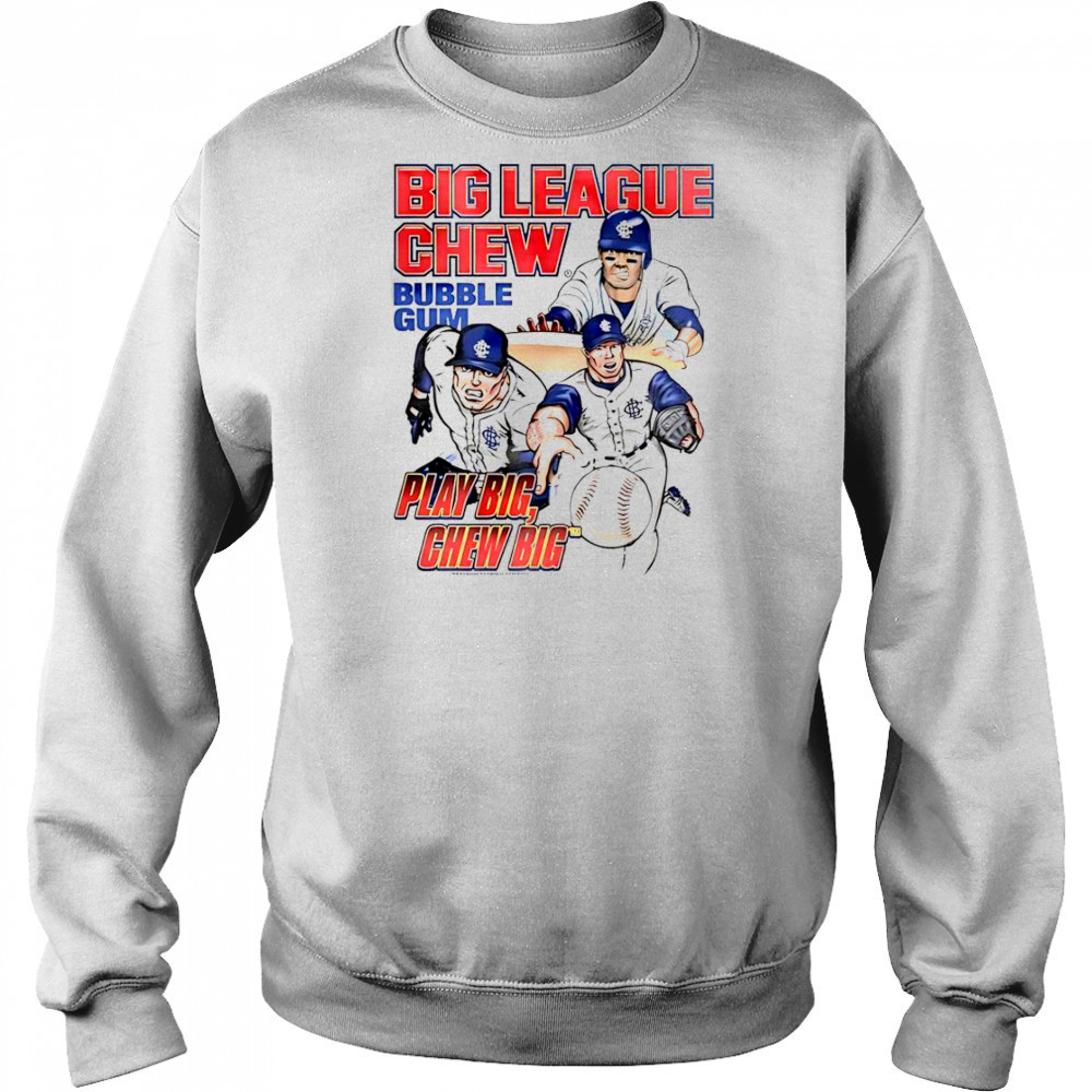Big League Chew Bubble Gum Play Big Chew Big Baseball T-Shirt Sweatshirt