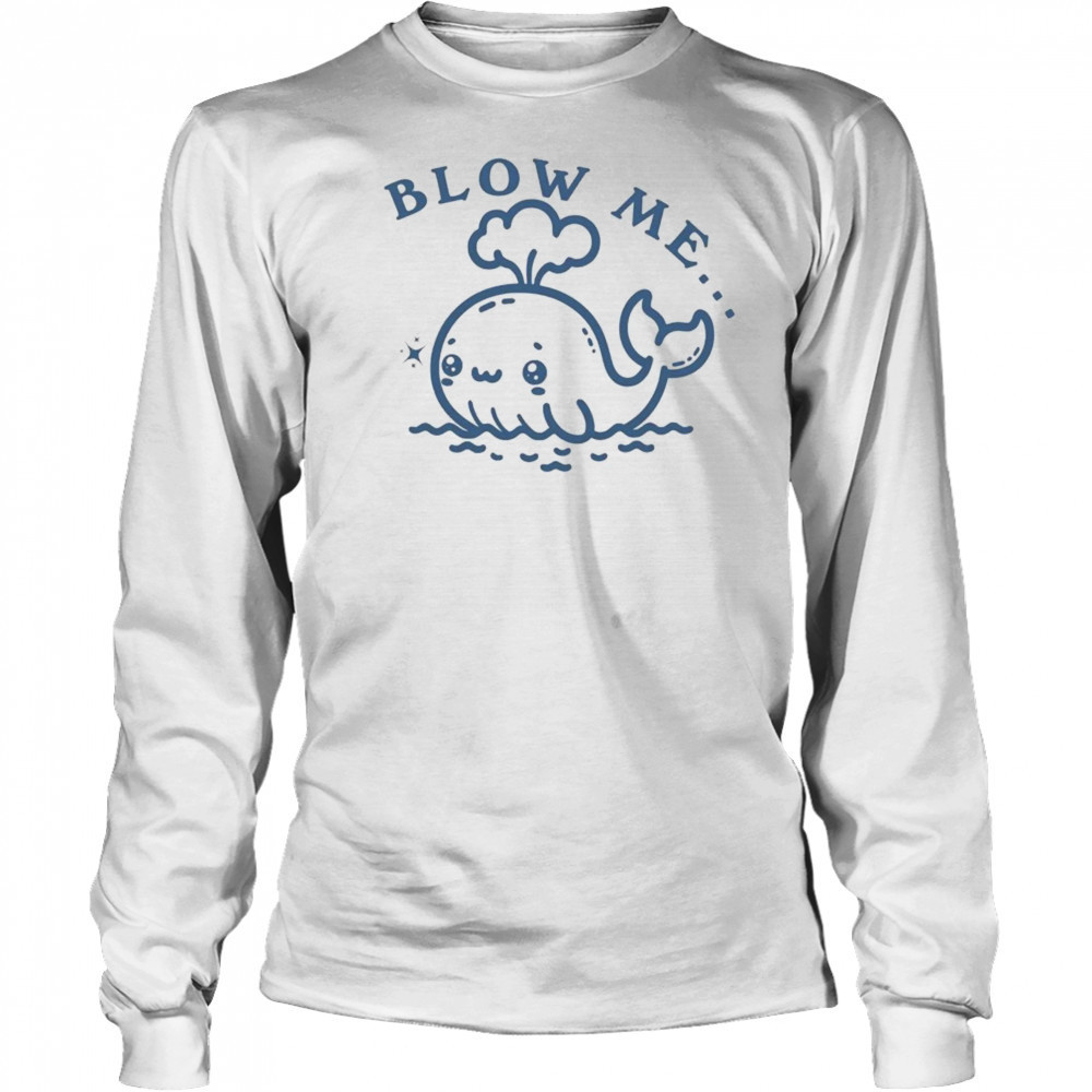 Blow Me Whale T-shirt Long Sleeved