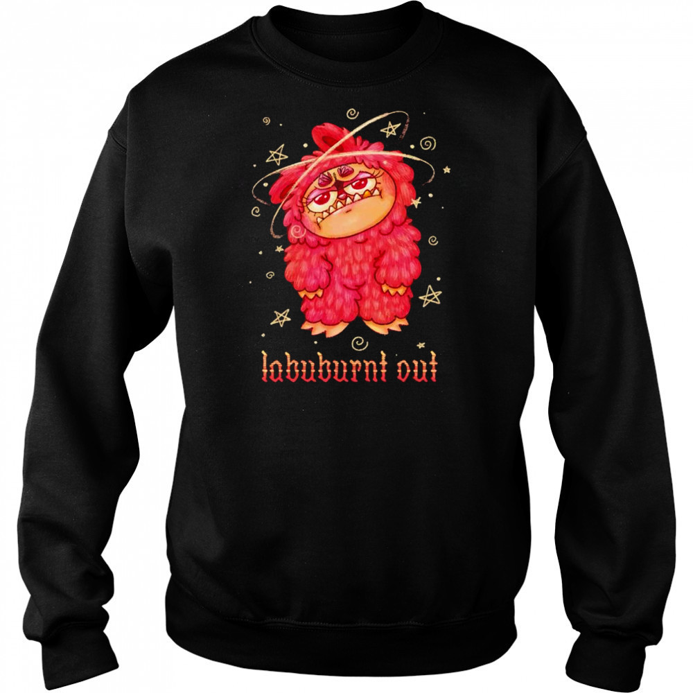 Buburnt out Labubu shirt Sweatshirt